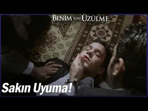 Benim İçin Üzülme 2. Bölüm — Benim İçin Üzülme