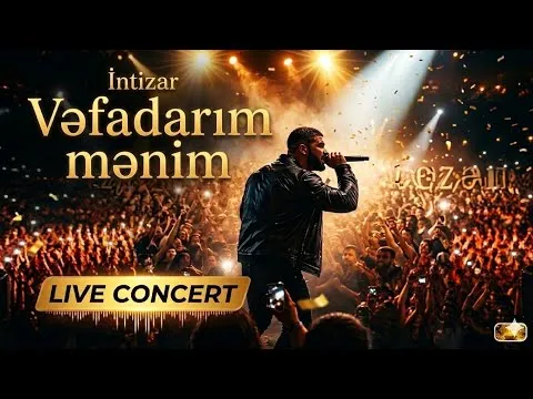 Vəfadarım mənim ( coşqulu konsert ruhu) İlk baharım mənim — İntizar