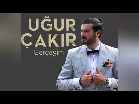 Uğur Çakır Gerçeğim — unknown