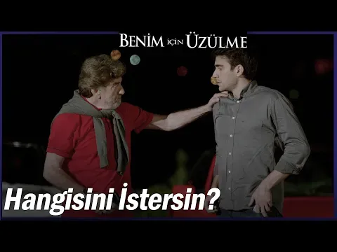 Benim İçin Üzülme 2. Bölüm — Benim İçin Üzülme