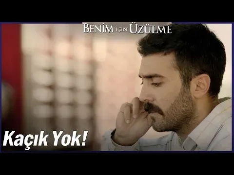 Benim İçin Üzülme 2. Bölüm — Benim İçin Üzülme