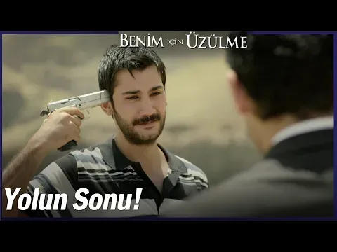Benim İçin Üzülme 2. Bölüm — Benim İçin Üzülme