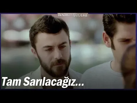 Benim İçin Üzülme 1. Bölüm — Benim İçin Üzülme