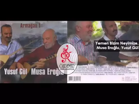 Yemen Bizim Neyimize, Musa Eroğlu, Yusuf Gül — Özdemir Müzik