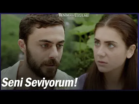 Benim İçin Üzülme 1. Bölüm — Benim İçin Üzülme