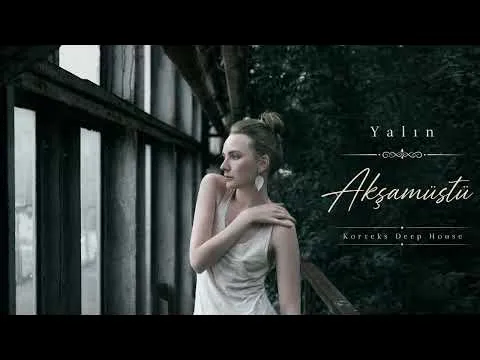 Akşamüstü (Korteks Deep House) — Yalın