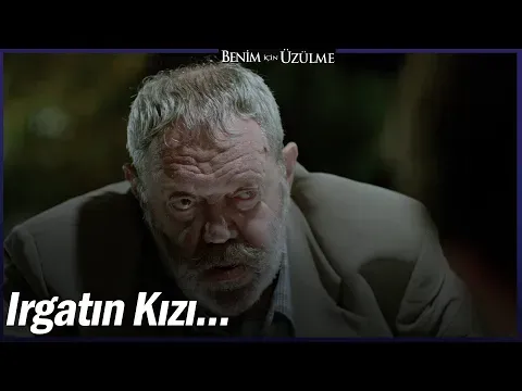 Benim İçin Üzülme 1. Bölüm — Benim İçin Üzülme