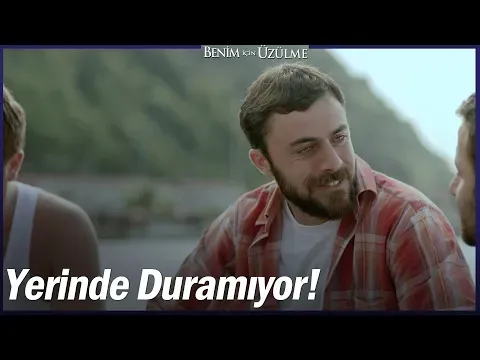 Benim İçin Üzülme 1. Bölüm — Benim İçin Üzülme