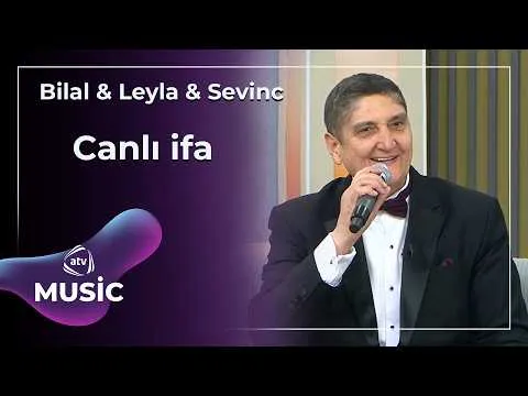 Bilal Əliyev & Leyla Rəhimova & Sevinc Sarıyeva — ATV Music