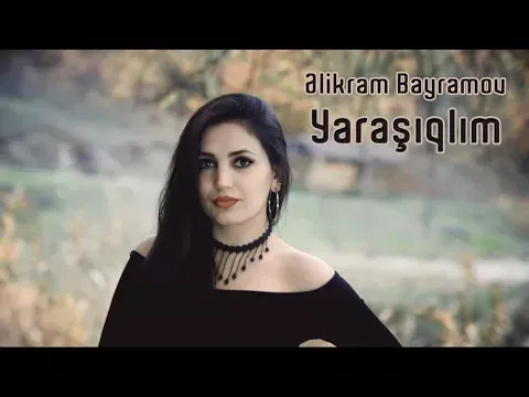 Yaraşıqlım — Elikram Bayramov