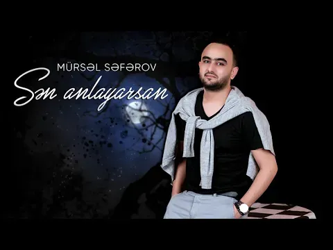 Sən Anlayarsan (2021) — Mursel Seferov Official