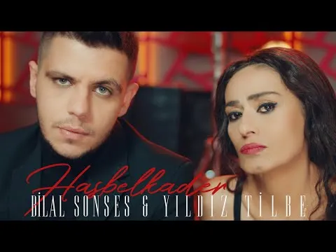Hasbelkader — Bilal Sonses & Yıldız Tilbe