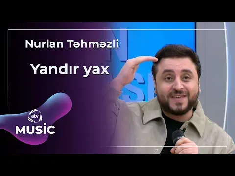 Nurlan Təhməzli — ATV Music