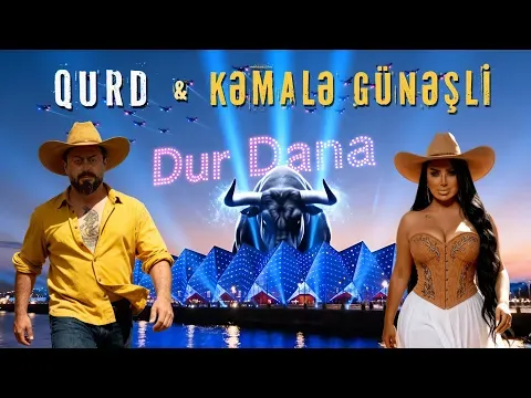 Dur Dana / 2025 — Kəmalə Günəşli and Qurd Official