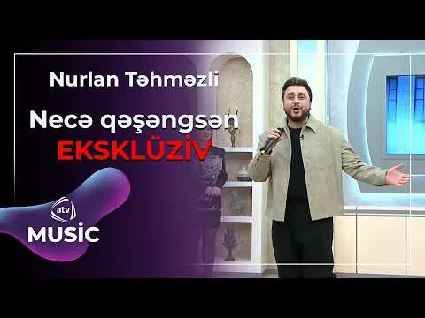 Nurlan Təhməzli / Eksklüziv — ATV Music
