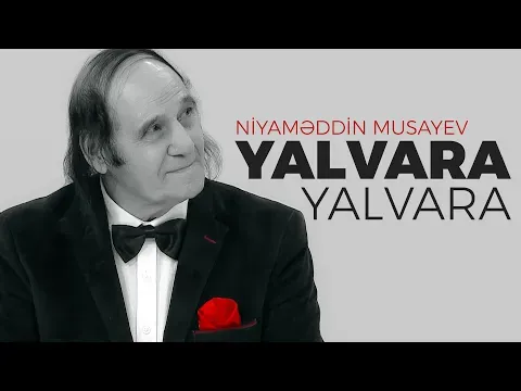 Yara yalvara yalvara — Niyaməddin Musayev