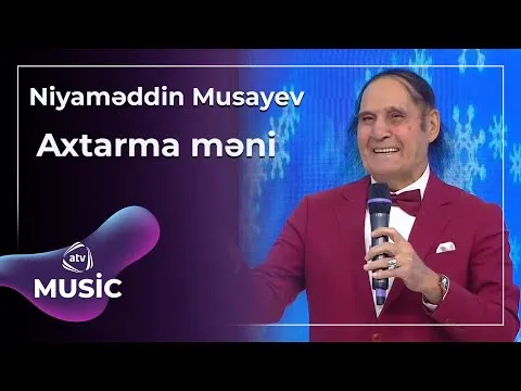 Axtarma məni — Niyaməddin Musayev