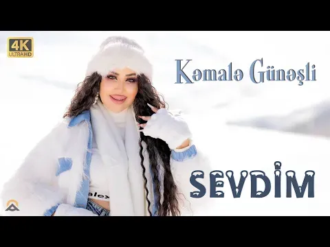 Sevdim / 2025 — Kəmalə Günəşli