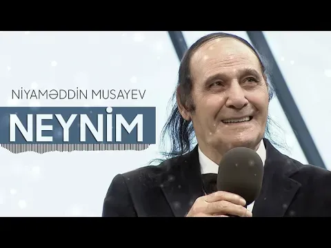 Neynim (Original) — Niyameddin Musayev