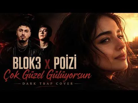 Çok Güzel Gülüyorsun (Dark Trap Cover) — BLOK3 x POİZİ