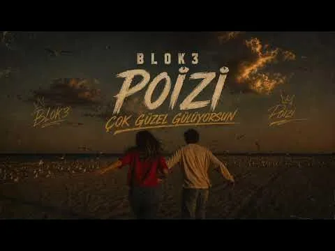Çok Güzel Gülüyorsun — BLOK3 & POİZİ