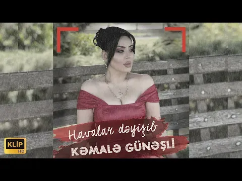 Havalar Deyisib / 2023 — Kəmalə Günəşli