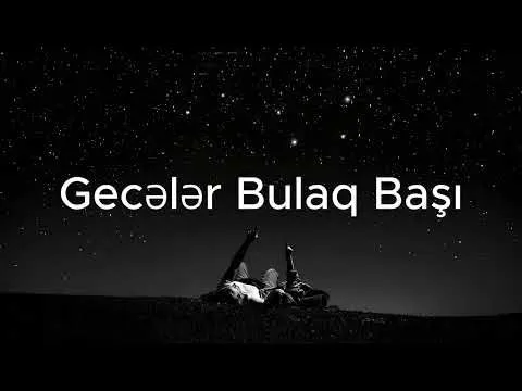 Gecələr bulaq başı — melobar