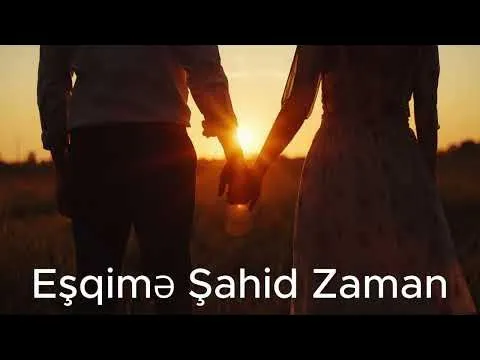 Eşqimə Şahid Zaman — melobar