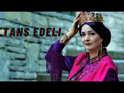Tans Edeli — Bahar Hojayeva