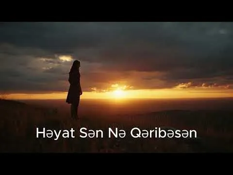 Ey heyat sen ne qeribesen — melobar