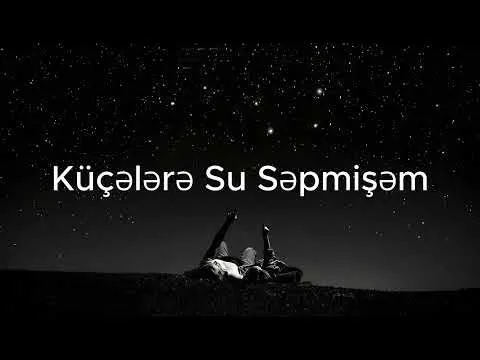 Küçələrə Su Səpmişəm — melobar