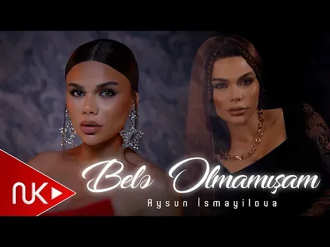 Bele Olmamisam 2024 — Aysun İsmayilova