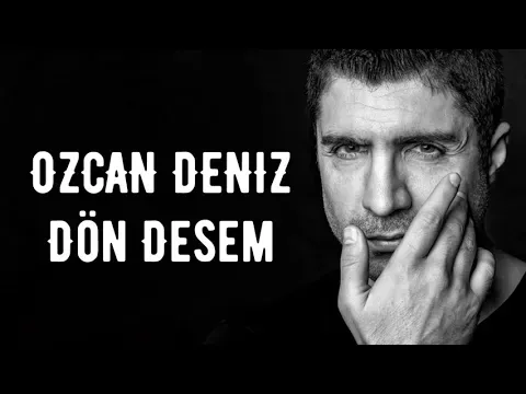 Dön desem — Ozcan deniz