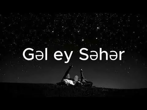 Gəl ey Səhər — melobar