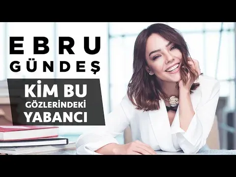 Kim Bu Gözlerindeki Yabancı (Kamera Arkası) — Ebru Gündeş
