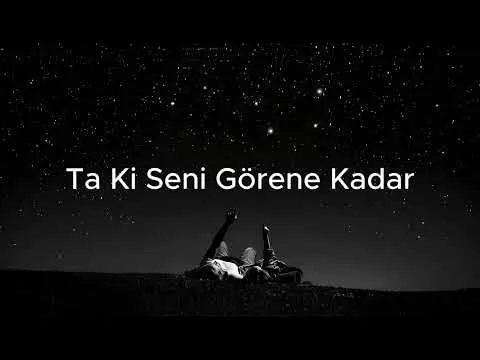 Ta Ki Seni Görene Kadar — melobar
