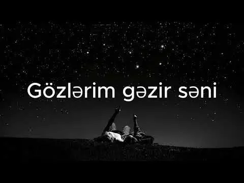 Gözlərim gəzir səni — melobar
