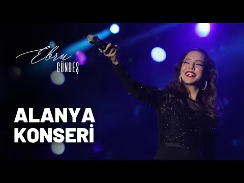 Alanya Uluslararası Turizm ve Sanat Festivali Konseri — Ebru Gündeş