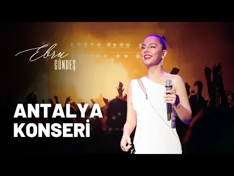 Antalya Konseri — Ebru Gündeş