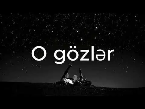 O gözlər — melobar