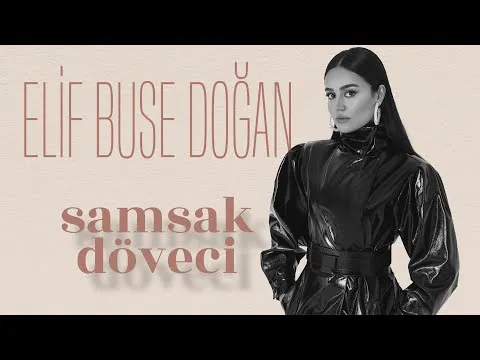 Samsak Döveci — Elif Buse Doğan