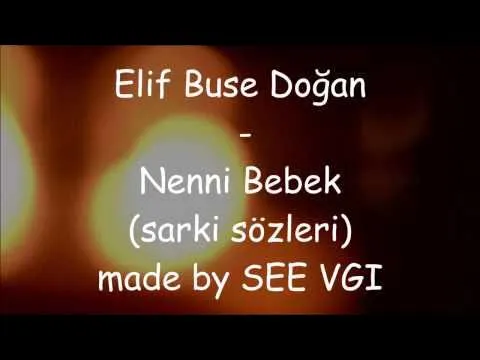 Nenni Bebek (Kırgın Çiçekler + Şarkı Sözleri) — Elif Buse Doğan