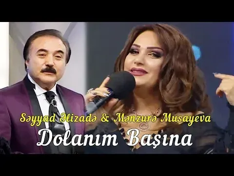 Dolanım Başına — Səyyad Əlizadə & Mənzurə Musayeva