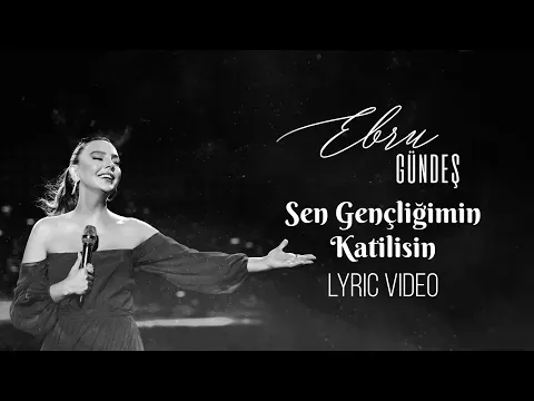 You Are The Killer Of My Youth (Ebru Gündeş Sings 1) — Ebru Gündeş