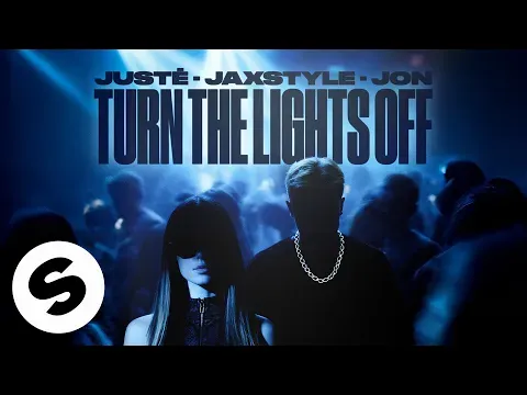 Turn The Lights Off — Justė, Jaxstyle, Jon