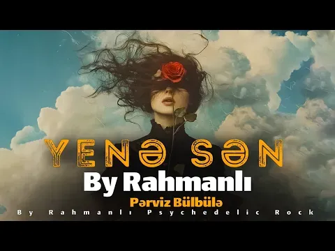 By Rahmanlı Psychedelic Rock — Pərviz Bülbülə "Yenə Sən"