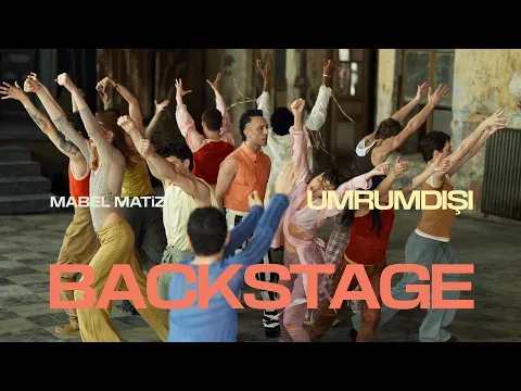 Umrumdışı I Backstage (Kamera Arkası) — Mabel Matiz