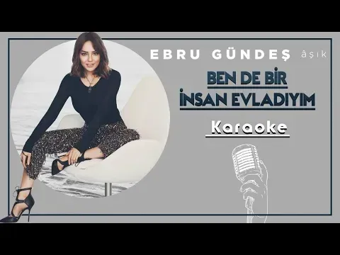 I Too Am A Human Being (Karaoke) — Ebru Gündeş