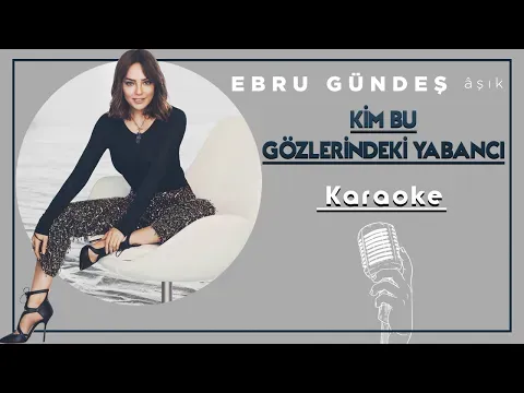 Who Is This Stranger in Your Eyes (Karaoke) — Ebru Gündeş