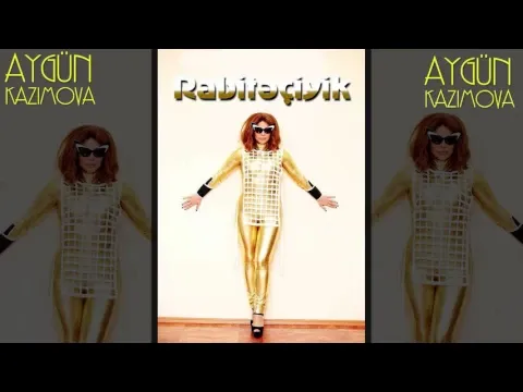 Rabitəçiyik — Aygün Kazımova